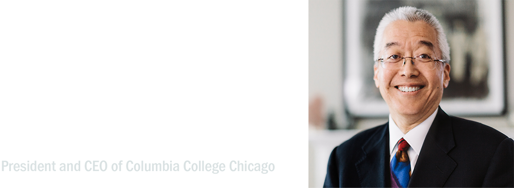 Dr. Kwang-Wu Kim - President and CEO of Columbia College Chicago